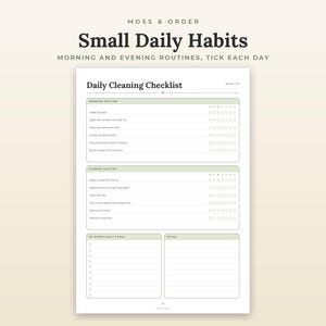 May include: A white daily cleaning checklist planner page titled Small Daily Habits by Moss & Order. It features sections for morning and evening routines with checkboxes for each day of the week, plus extra daily tasks and notes sections.