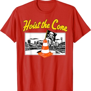 May include: Red t-shirt with the phrase "Hoist the Cone" in yellow lettering. The shirt features a graphic of a traffic cone with a skull and crossbones flag in front of a city skyline.