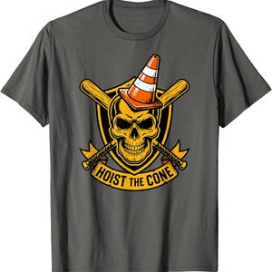 May include: Dark gray t-shirt featuring a graphic design. The design includes a yellow skull wearing an orange and white traffic cone, crossed baseball bats, and the text "HOIST THE CONE" in yellow.