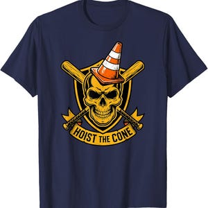 May include: Navy blue t-shirt featuring a yellow skull wearing an orange and white traffic cone. The skull is set against a yellow shield with crossed baseball bats and axes. The text "HOIST THE CONE" is below.
