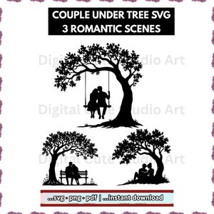 May include: A digital graphic file set titled COUPLE UNDER TREE SVG 3 ROMANTIC SCENES. It features three black silhouettes of couples under trees: one on a swing, one on a bench, and one sitting on the ground. Includes svg, png, pdf, instant download.