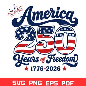 May include: A graphic design featuring the text America 250 Years of Freedom and 1776-2026 in dark blue and red. The numbers 250 are filled with a stars and stripes pattern. A small firework burst is in the top left corner with red and blue stars.