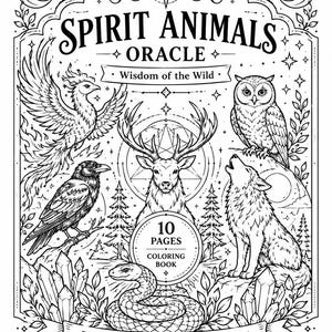 May include: A black and white coloring book cover titled Spirit Animals Oracle Wisdom of the Wild with 10 pages. The illustration features a phoenix, owl, deer, raven, wolf, and snake surrounded by crystals, stars, and moons with text.