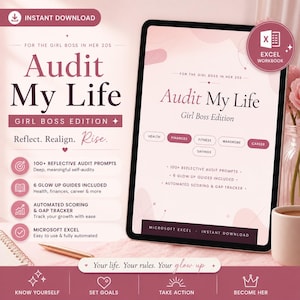 May include: A digital Audit My Life Girl Boss Edition Excel workbook displayed on a tablet screen. The interface features sections for health, finances, fitness, wardrobe, career, and savings, with text detailing 100+ reflective audit prompts.
