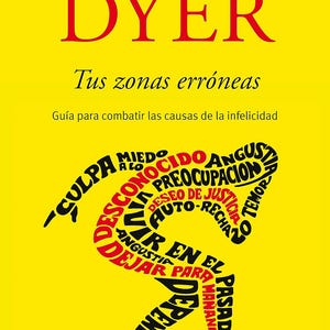 Op de afbeelding: Een boekcover met een gele achtergrond en de titel "DYER" in grote rode letters. De Spaanse titel "Tus zonas erróneas" staat eronder, met een afbeelding van een persoon gemaakt van woorden als "angst" en "schuld".
