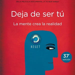 Puede incluir: Portada de libro con fondo rojo y texto blanco. Destaca el título "Deja de ser tú", con el nombre del autor "Joe Dispenza" en la parte superior. Se presenta un gráfico de cabeza azul con la palabra "RESET" y "37a edición".