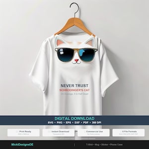 May include: White t-shirt with a cat face design wearing sunglasses. The text "NEVER TRUST SCHRODINGER'S CAT" is printed below the cat graphic. The shirt is hanging on a wooden hanger.