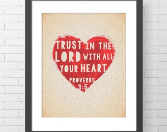 INSTANT DOWNLOAD - Trust In The Lord With All Your Heart -Proverbs 3:5 - 8" x 10" Digital Art Print