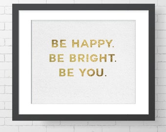 NATYCHMIASTOWE POBIERANIE - Be Happy Be Bright Be You - 8" x 10" wydruk cyfrowy - w zestawie zarówno pionowy, jak i poziomy