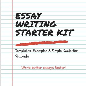 May include: An image on lined paper with the text "ESSAY WRITING STARTER KIT" in bold black letters. Below, a red line underlines the text. The text "Templates, Examples & Simple Guide for Students" is below the red line. The phrase "Write better essays faster!" is at the bottom.