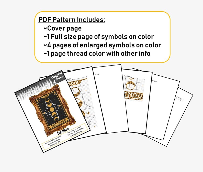 May include: A PDF pattern for cross-stitch embroidery featuring a black and gold design of the moon with the text "The Moon". The pattern includes a cover page, a full-size page of symbols, four pages of enlarged symbols, and a page with thread color information.