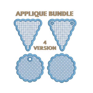May include: An applique bundle featuring four versions of shapes with blue scalloped edges. Two triangular pennants with a light blue gingham pattern and two circular shapes with a light blue polka dot pattern are displayed with the text APPLIQUE BUNDLE 4 VERSION.