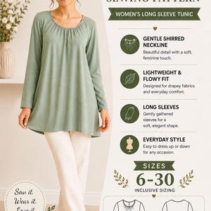 May include: A digital sewing pattern for a long-sleeve tunic top. The graphic displays a sage green tunic with a shirred neckline, long sleeves, and a flowy fit. Text includes TUNIC TOP SEWING PATTERN, GENTLE SHIRRED NECKLINE, LIGHTWEIGHT & FLOWY FIT, LONG SLEEVES, EVERYDAY STYLE, SIZES 6-30, and Sew it. Wear it. Love it.