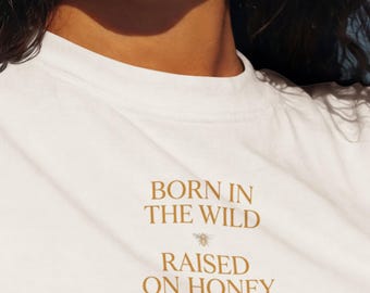 Born in the Wild Raised on Honey Shirt, Vintage Americana Tee, Unisex Heritage T Shirt, Silent Luxury Graphic Tee, Boxy Shirt, Luxury Shirt
