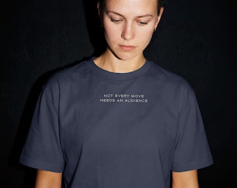Silent Success Collection, Not Every Move Needs An Audience T-Shirt, Boxy Tee, Oversized Shirt, Street Style, Unisex Shirt, Trendy Shirt