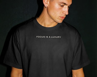 Silent Success Collection, FOCUS IS A LUXURY Unisex Oversized Tee, Minimal Text Graphic T-Shirt, Street Style, Luxury Tee, Boxy Shirt, Tee