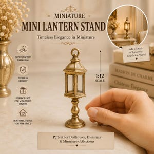 May include: Miniature brass lantern stand with clear glass panels, designed for dollhouses and miniature collections. The stand is 1:12 scale and features a decorative design. The text on the image says "Mini Lantern Stand" and "Timeless Elegance in Miniature".