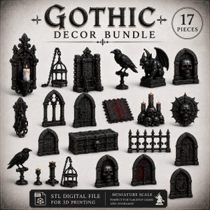 May include: A set of 17 miniature gothic decor items, including a raven, gargoyle, skull, and candle holders. The collection features a cage, a chest, and a decorative fence. The image text reads "Gothic Decor Bundle" and "STL Digital File for 3D Printing".