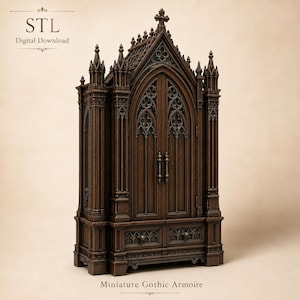 May include: A dark brown miniature armoire featuring intricate Gothic architectural details, pointed arches, and decorative finials. The piece includes two doors with vertical panels and two bottom drawers. Text reads: STL Digital Download.