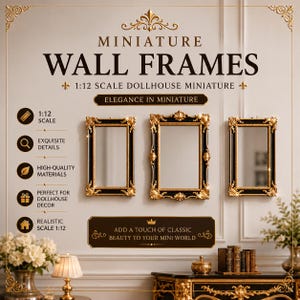 Puede incluir: Tres marcos de pared en miniatura con detalles ornamentales negros y dorados, diseñados para una casa de muñecas a escala 1:12. La imagen incluye el texto "Miniature Wall Frames" y "Add a touch of classic beauty to your mini world."