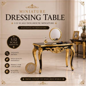 May include: Miniature black and gold dressing table with a black top and ornate gold detailing. Includes a round mirror, perfume bottle, and makeup. The text reads "MINIATURE DRESSING TABLE" and "1:12 SCALE DOLLHOUSE MINIATURE".