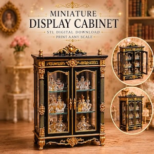 May include: A black and gold miniature display cabinet with glass doors and shelves, containing small clear bottles. The text reads: MINIATURE DISPLAY CABINET, STL DIGITAL DOWNLOAD, PRINT ANY SCALE. Two circular insets show the cabinet with doors open and closed.