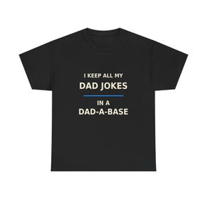 Ik bewaar al mijn vadergrappen in een Dad-a-Base | Grappig papa-shirt | Cadeau databasenerd