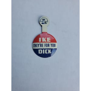 IKE Są dla Ciebie DICK Pres Polityczny guzik Eisenhower 7/8" Stan VG