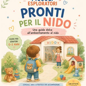 May include: A book cover titled PICCOLI ESPLORATORI PRONTI PER IL NIDO featuring an illustration of a child with a backpack walking toward a school building where a teacher waves. The scene includes a teddy bear, a slide, and text in Italian.
