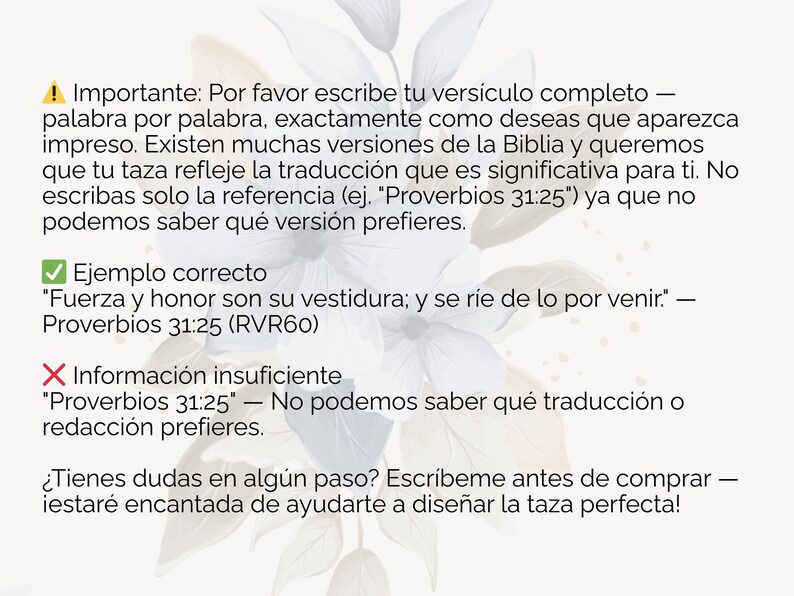 May include: A light beige graphic with text in Spanish, including the words "Importante" and "Ejemplo correcto." The text provides instructions for a custom product, with an example Bible verse. Floral design elements are in the background.