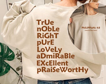 Philippians 4:8 Sweatshirt, Think On These Things Crewneck, Christian Bible Verse Sweater, Faith Based Gift, Front Back Design,