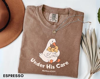 Matthew 23:37 Shirt, Under His Care Tee, Cute Duck Christian Shirt, Faith Based Gift For Her, Comfort Colors