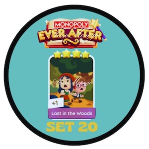 May include: A round Monopoly Ever After game piece with a teal background and a black border. The game piece features a card with two cartoon characters and the text "Lost in the Woods" and "SET 20". The Monopoly logo is at the top.