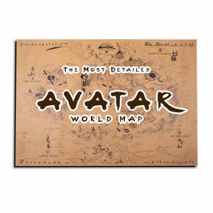 May include: A detailed world map of the Avatar universe, featuring the Fire Nation, Water Tribes, Earth Kingdom, and Air Nomads. The map is printed on a tan background with the text "The Most Detailed Avatar World Map".