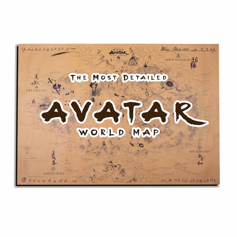 May include: A detailed world map of the Avatar universe, featuring the Fire Nation, Water Tribes, Earth Kingdom, and Air Nomads. The map is printed on a tan background with the text "The Most Detailed Avatar World Map".