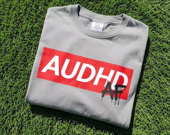 AUDHD AF Shirt | Bold Streetwear Graphic | Comfort Colors® | AuDHD Gift