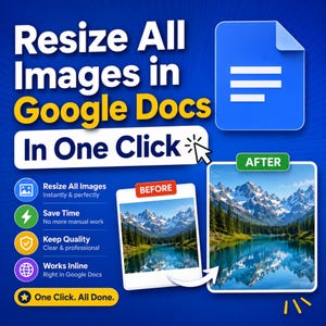 May include: A promotional graphic with the text "Resize All Images in Google Docs In One Click." It features a before-and-after comparison of a landscape image, a Google Docs icon, and icons highlighting features like "Save Time" and "Keep Quality."