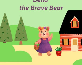 Bella the Brave Bear Printable Storybook PDF for Kids | Bedtime Story | Bravery & Kindness Book | Instant Download