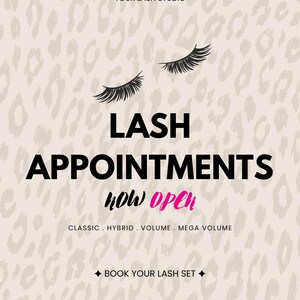 May include: A promotional flyer for Your Lash Studio featuring a beige background with a subtle leopard print pattern. The text reads LASH APPOINTMENTS NOW OPEN, with the words NOW OPEN in pink, followed by CLASSIC, HYBRID, VOLUME, MEGA VOLUME.