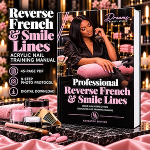 Può includere: Un manuale di formazione digitale intitolato Reverse French & Smile Lines Acrylic Nail Training Manual. La copertina mostra una persona che riceve una manicure, forniture per unghie e testo come 45-Page PDF, 9-Step Photo Protocol e Digital Download.