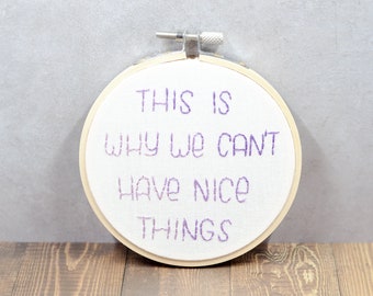 This is why we can't have nice things Quote Wall Decor
