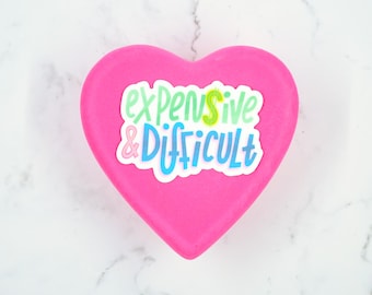 Expensive & Difficult Sticker