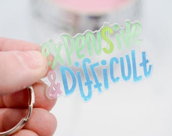 Expensive & Difficult Acrylic Keychain