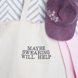 Embroidered Maybe Swearing Will help Canvas Tote Bag