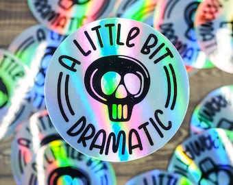 A Little Bit Dramatic Sticker