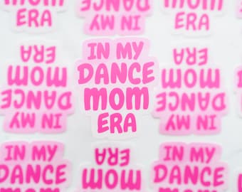 DISCONTINUED STYLE: In my Dance Mom Era Sticker