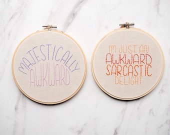 Awkward Embroidery Hoop Art – “Majestically Awkward” & “Awkward Sarcastic Delight” Handmade Wall Decor