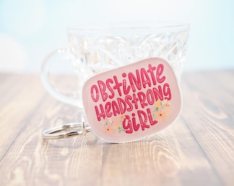 Obstinate Headstrong Girl Acrylic Keychain // Jane Austen Keychain