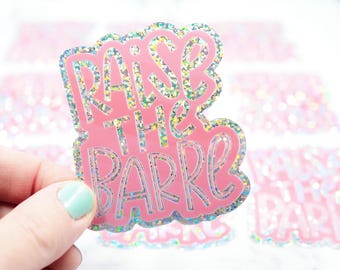 Raise the Barre Sticker