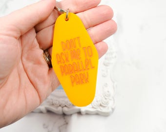 Don't Ask Me to Parallel Park Acrylic Motel Keychain